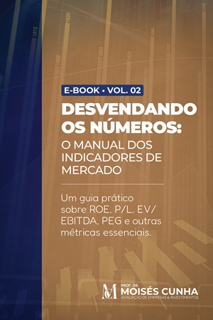 Desvendando os Números: O Manual dos Indicadores de Mercado Vol.2